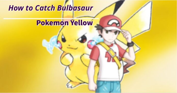 title image for How To Get Bulbasaur In Pokemon Yellow Easily guide.